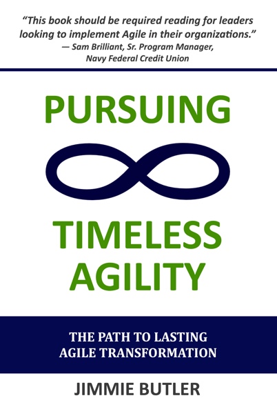 Book Cover - Pursuing Timeless Agility - the Path to Lasting Agile Transformation